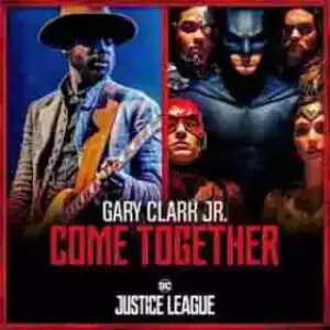 Gary Clark Jr. - Come Together (CDQ)